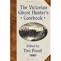 The Victorian Ghost Hunter's Casebook