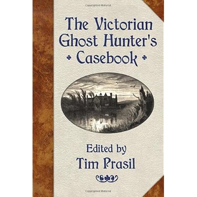 The Victorian Ghost Hunter's Casebook