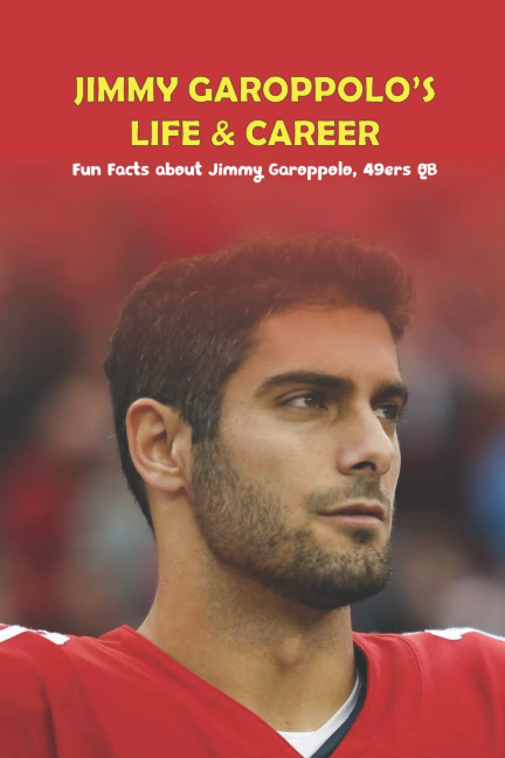 Jimmy Garoppolo’s Life & Career: Fun Facts about Jimmy Garoppolo, 49ers QB: Jimmy Garoppolo, 49ers QB