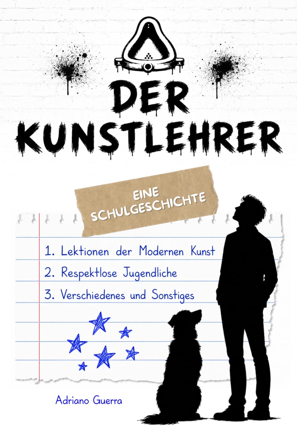 Der Kunstlehrer. Eine Schulgeschichte: Lektionen der Modernen Kunst, Respektlose Jugendliche, Verschiedenes und Sonstiges