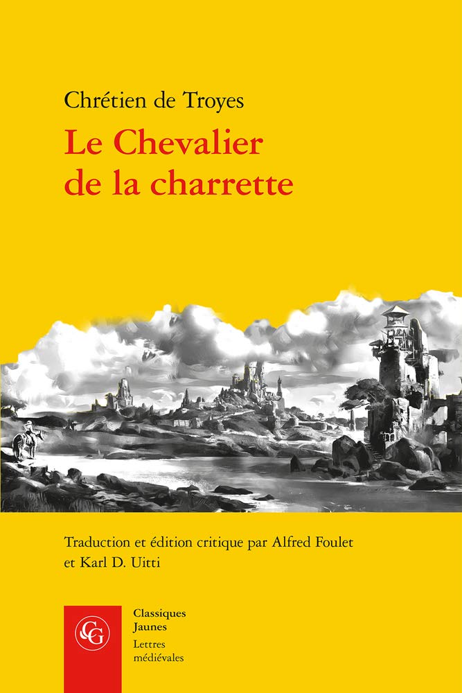Le Chevalier de la Charrette: Lancelot (Lettres Medievales)