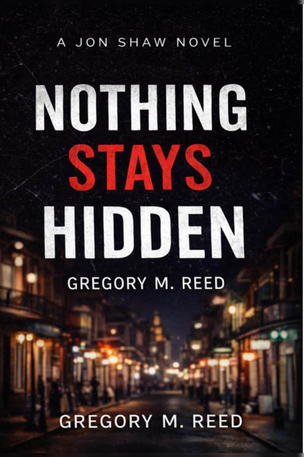 Nothing Stays Hidden: A Jon Shaw Novel (Jon Shaw Thrillers)