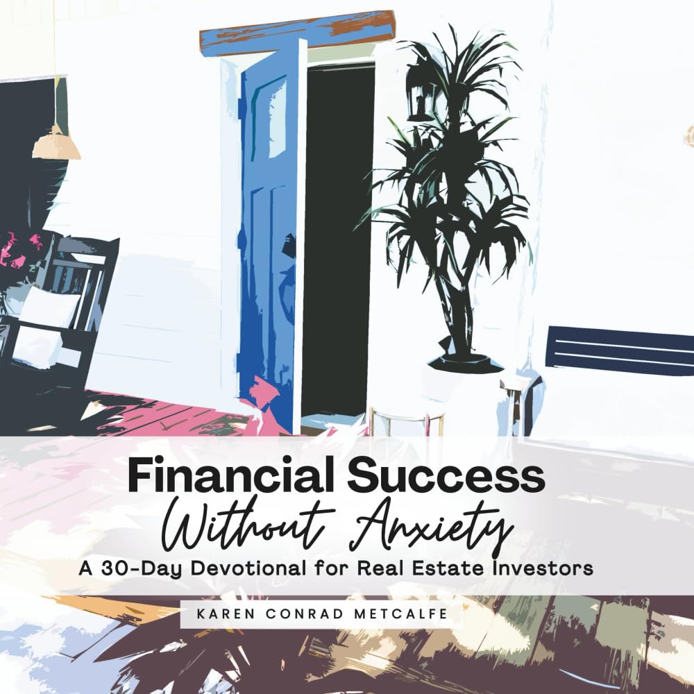 Financial Success Without Anxiety: A 30-Day Devotional for Real Estate Investors