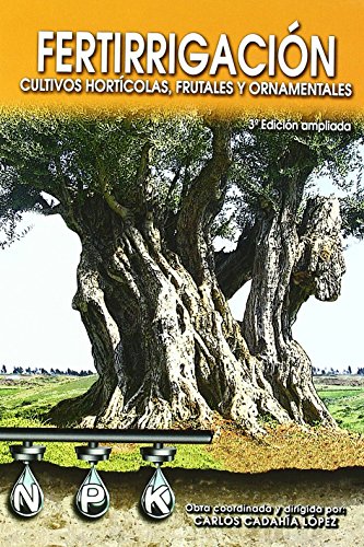 Fertirrigación. Cultivos hortícolas, frutales y ornamentales. (Fertilización), versión en español