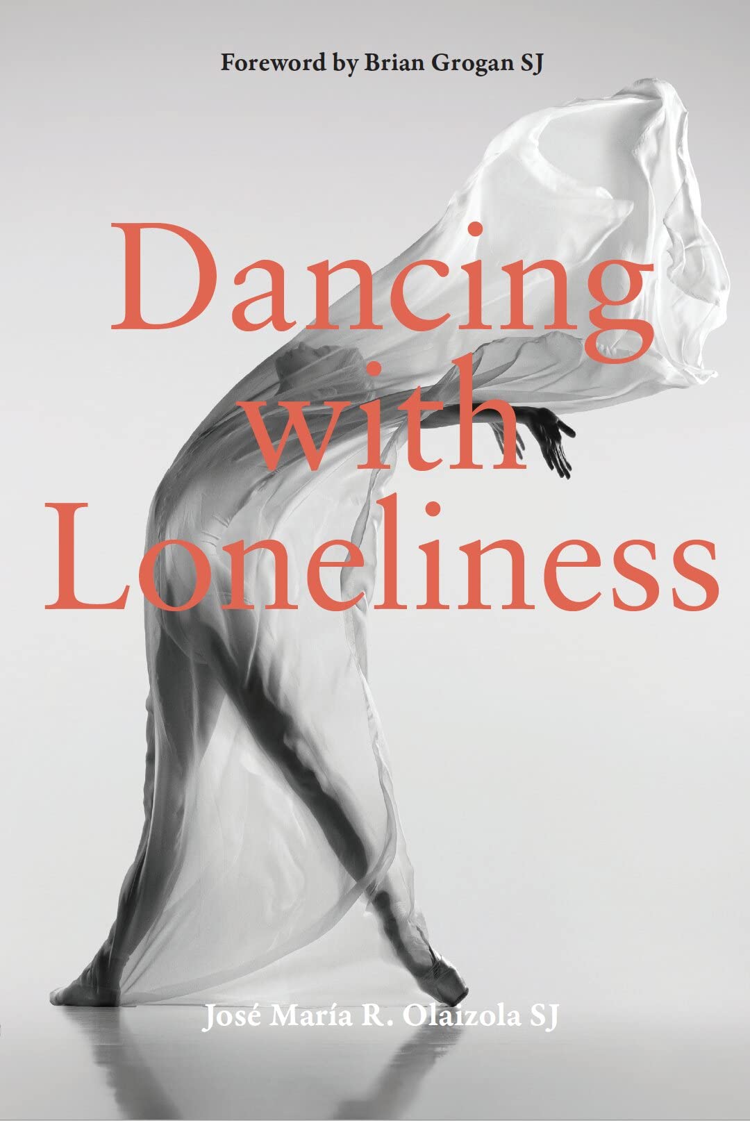 Dancing With Loneliness by Jos Mara R. Olaizola SJ - 9781788126243