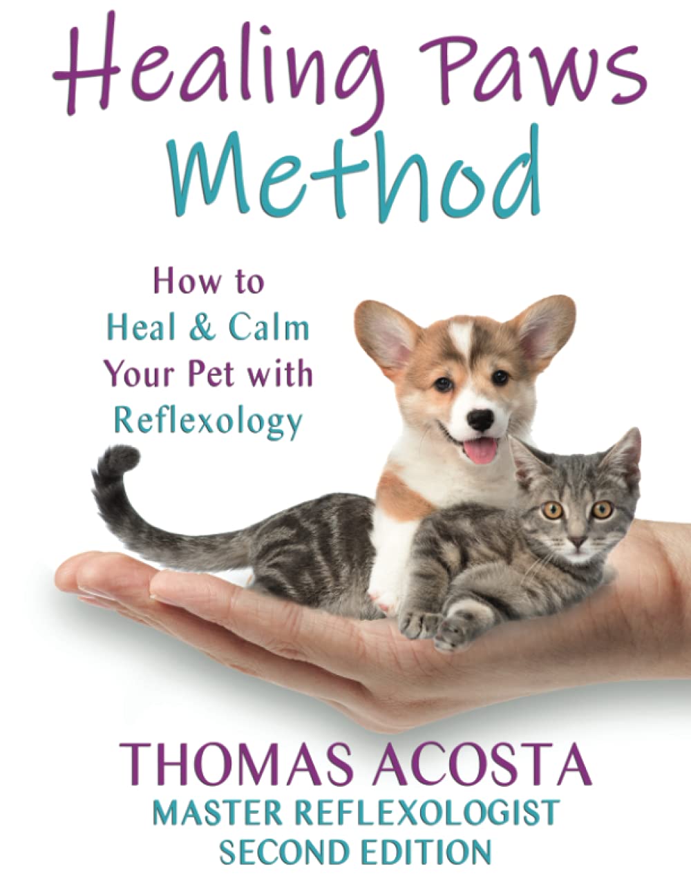 HEALING PAWS METHOD: A COMPREHENSIVE GUIDE TO PET REFLEXOLOGY- Second Edition