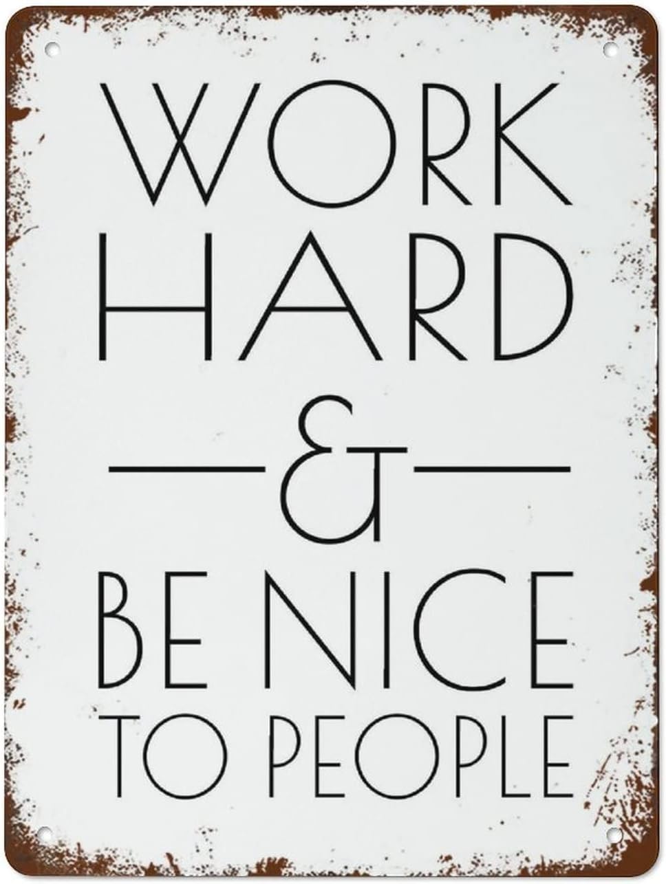 Kwqdozf Tin Sign-9 12X16inch Work Hard And Be Nice To People Vintage Metal Aluminum Tin Sign D