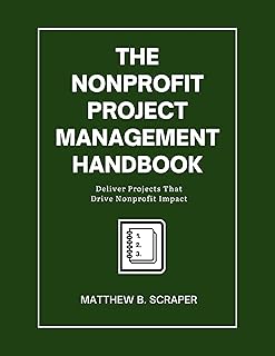 The Nonprofit Project Management Handbook: Delivering Mission-Driven Results (English Edition)