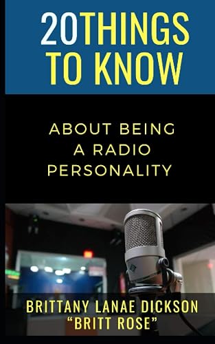 20 Things to Know About Being a Radio Personality: Brittany Lanae Dickson “Britt Rose”