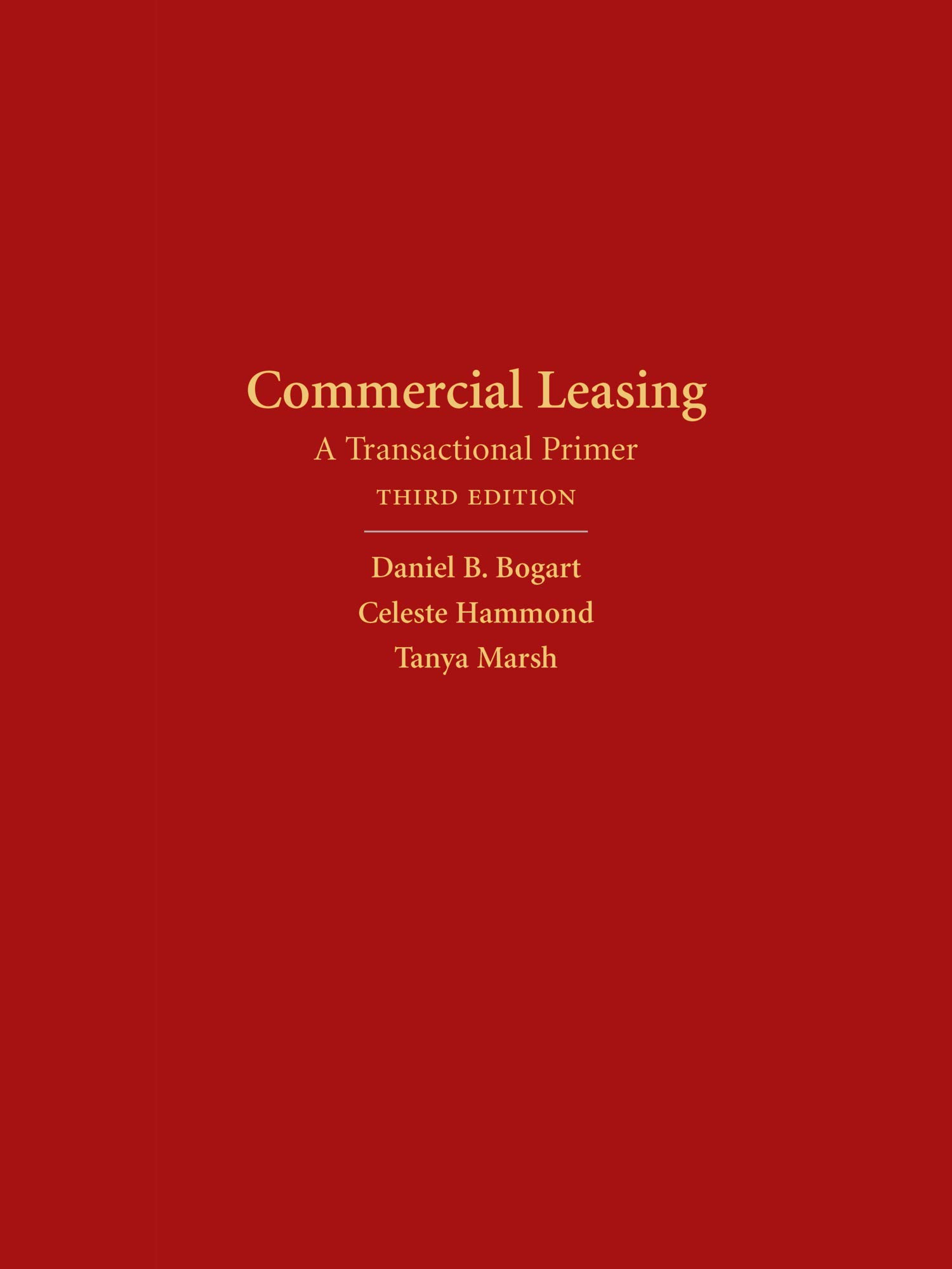 Commercial Leasing: A Transactional Primer, Third Edition