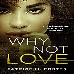 Why Not Love Audiobook By Patrice M Foster cover art