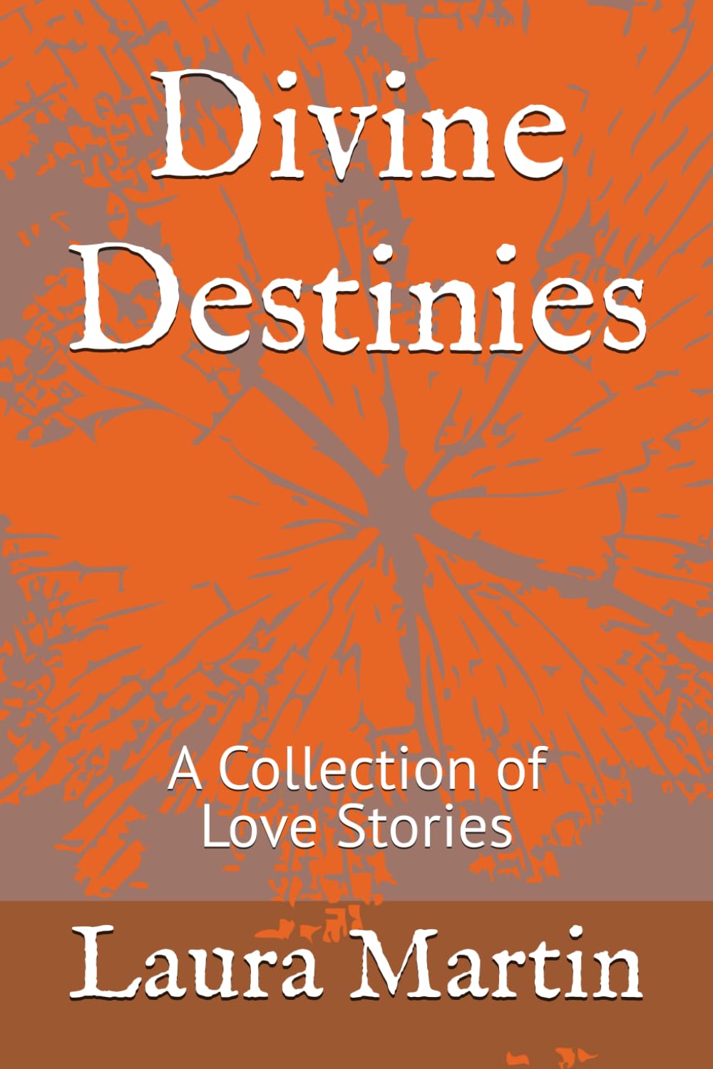 Divine Destinies: A Collection of Love Stories