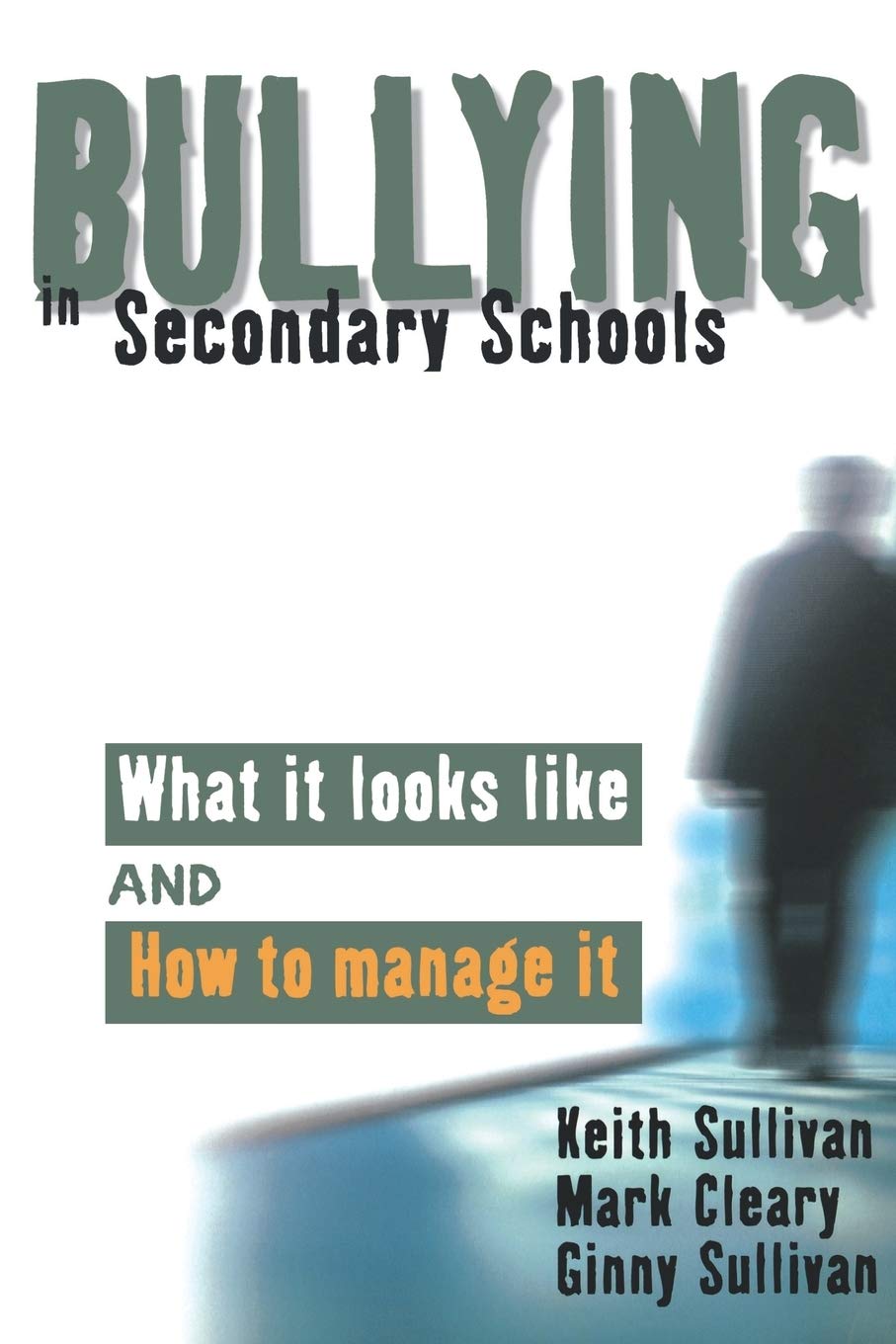 Bullying in Secondary Schools: What It Looks Like and How To Manage It (PCP Pro