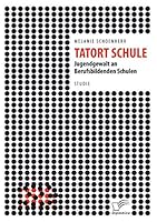 Tatort Schule: Jugendgewalt an Berufsbildenden Schulen 3959348207 Book Cover