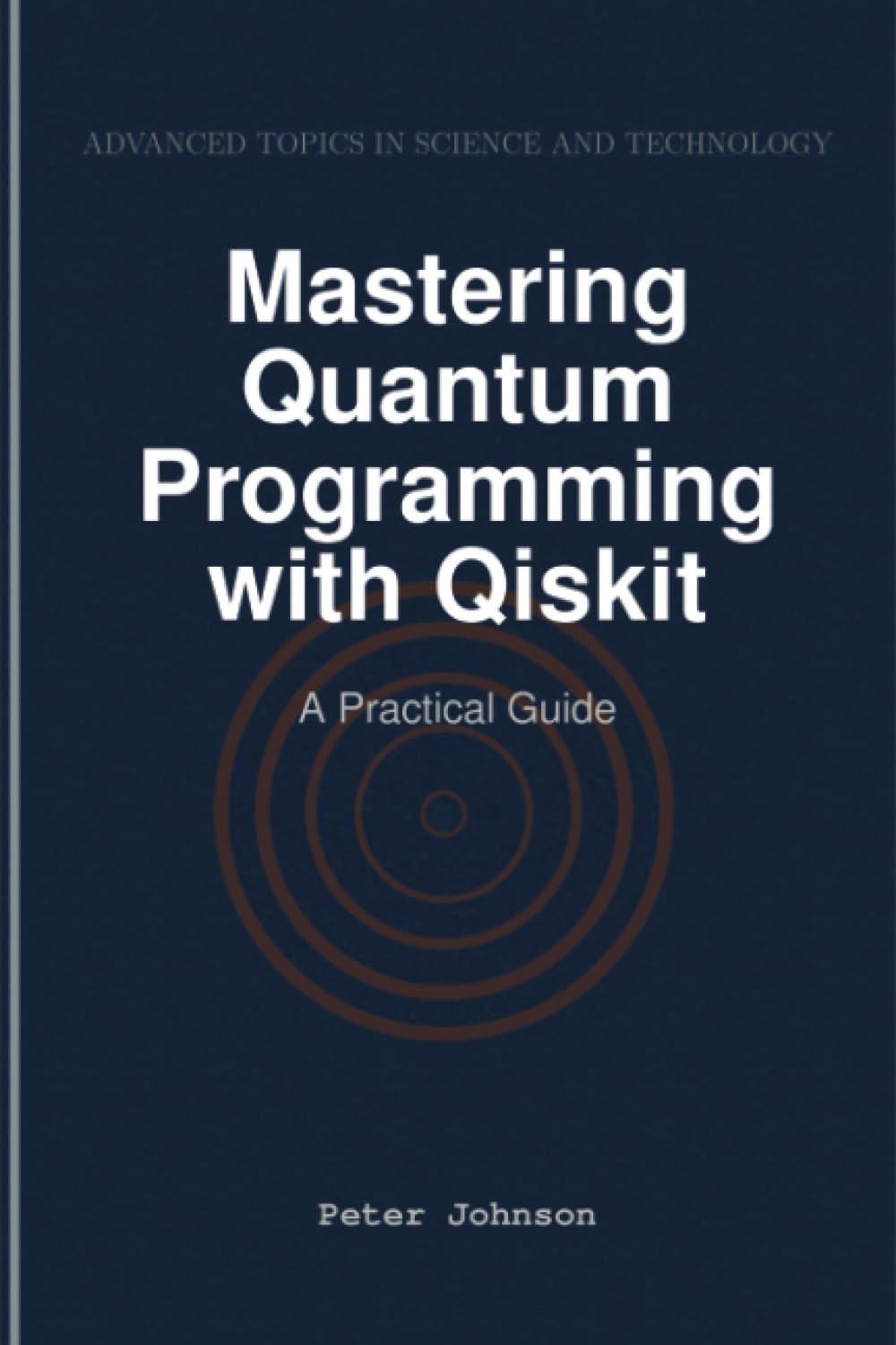 Mastering Quantum Programming with Qiskit: A Practical Guide