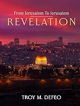 From Jerusalem to Jerusalem: The Book of Revelation: An Exegesis Commentary