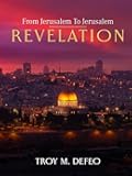 From Jerusalem to Jerusalem: The Book of Revelation: An Exegesis Commentary