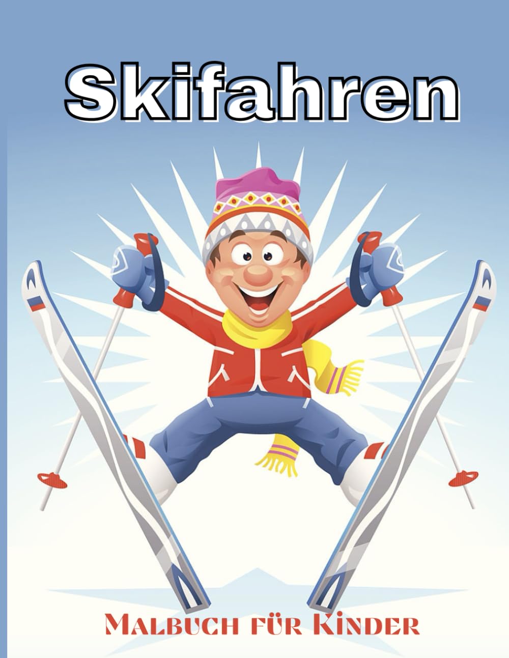 Skifahren Malbuch für Kinder: Tolle Malvorlagen mit Skifahrern in Aktion für Jungen und Mädchen – perfekt für Wintersportfans