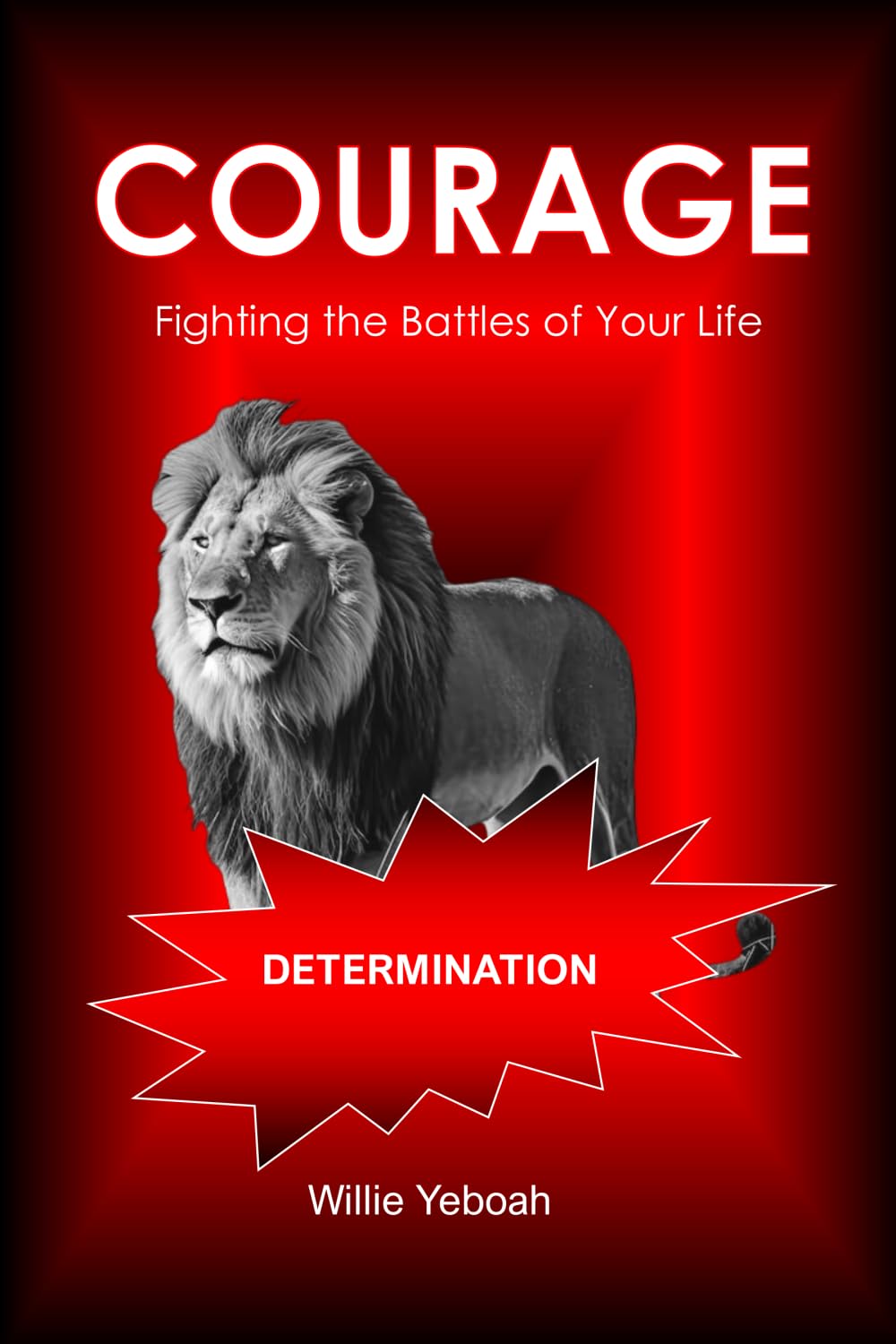 COURAGE: Fighting the Battles of Your Life
