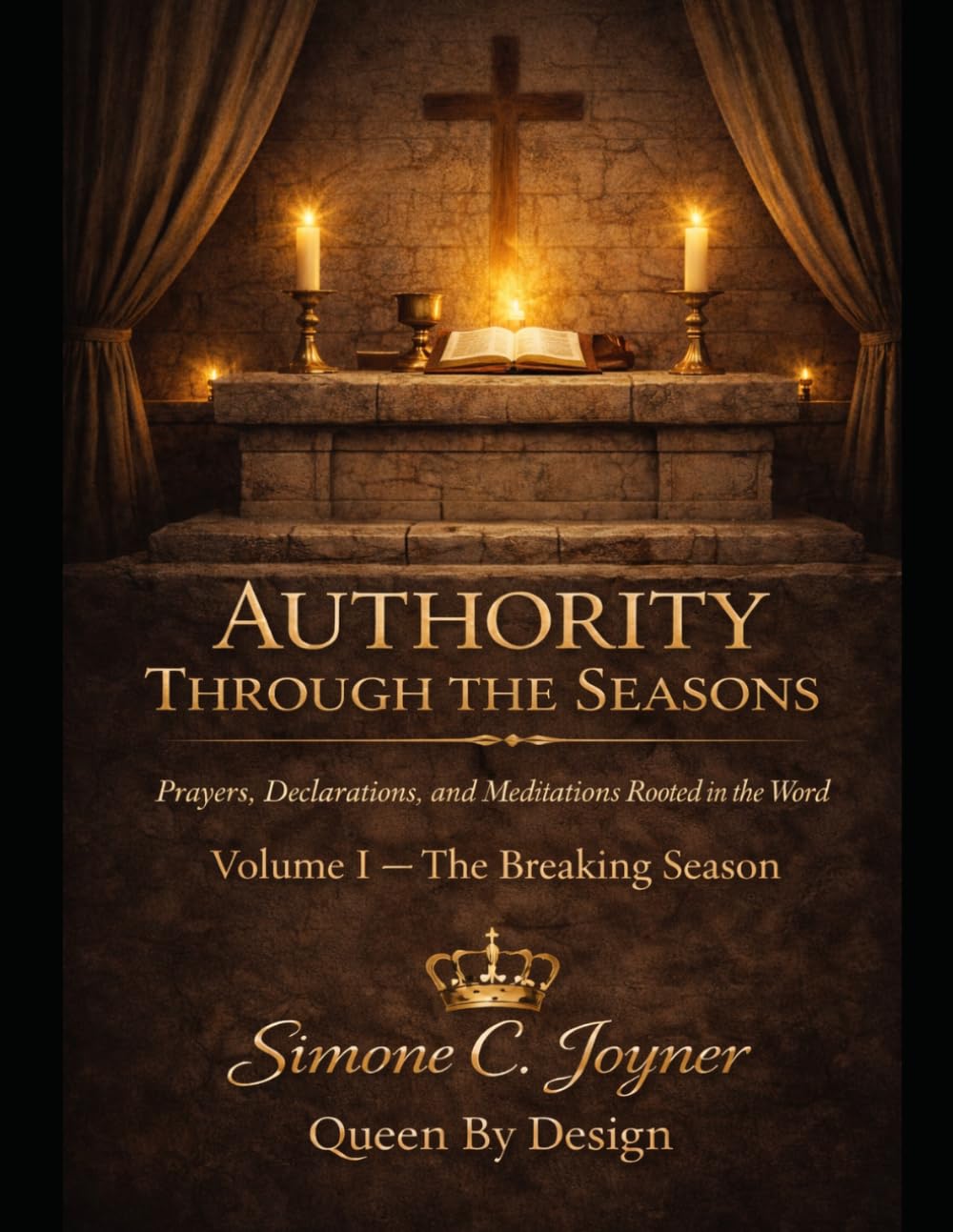 Authority Through The Seasons: Prayers, declarations and meditations rooted in God’s word (Volume 1)