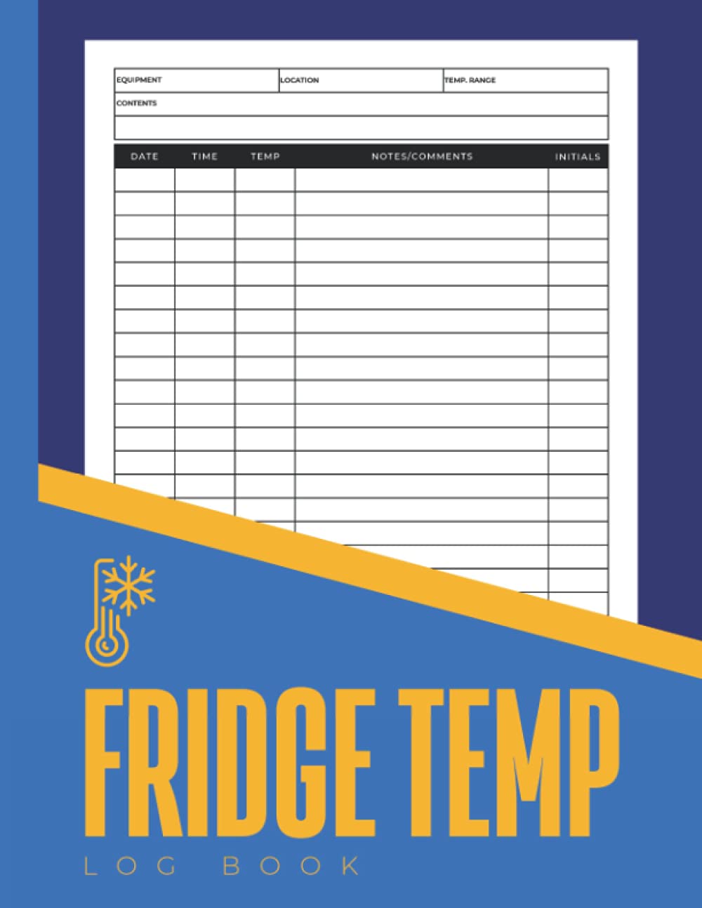 Fridge Temp Log Book: Simple Large Fridge And Freezer Temperature Log Book For Catering Business, Restaurants & Home - Date, Time, Temperature, Notes/Comments, Initials