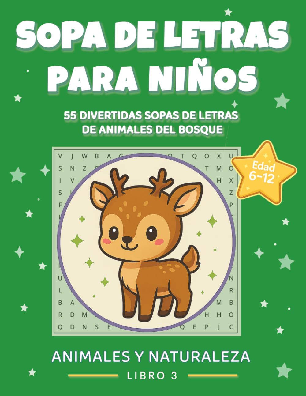 Sopa de Letras para Niños: Animales del Bosque: 55 Sopas de Letras Divertidas con Animales del Bosque | Letra Grande | Edad 6–12 | Con Soluciones (Sopa de Letras para Niños: Animales y Naturaleza)