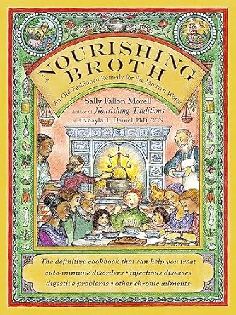 Nourishing Broth: An Old-Fashioned Remedy for the Modern World