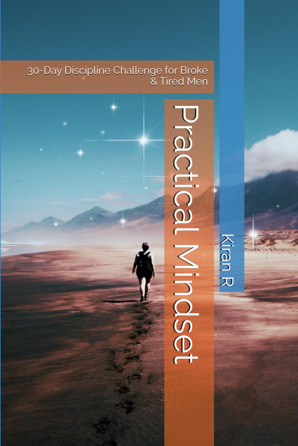 Practical Mindset: 30-Day Discipline Challenge for Broke & Tired Men