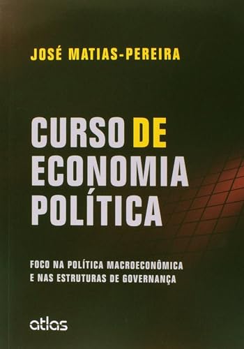 Curso De Economia Política: Foco Na Política Macroeconômica E Nas Estruturas De Governança