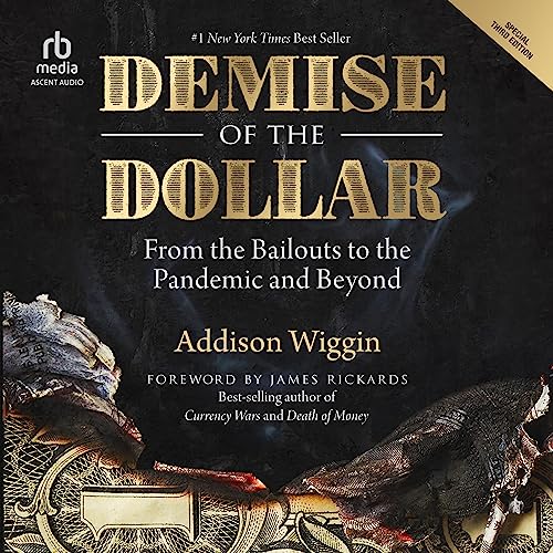 Demise of the Dollar (3rd Edition) by Addison Wiggin, James Rickards - foreword episode artwork
