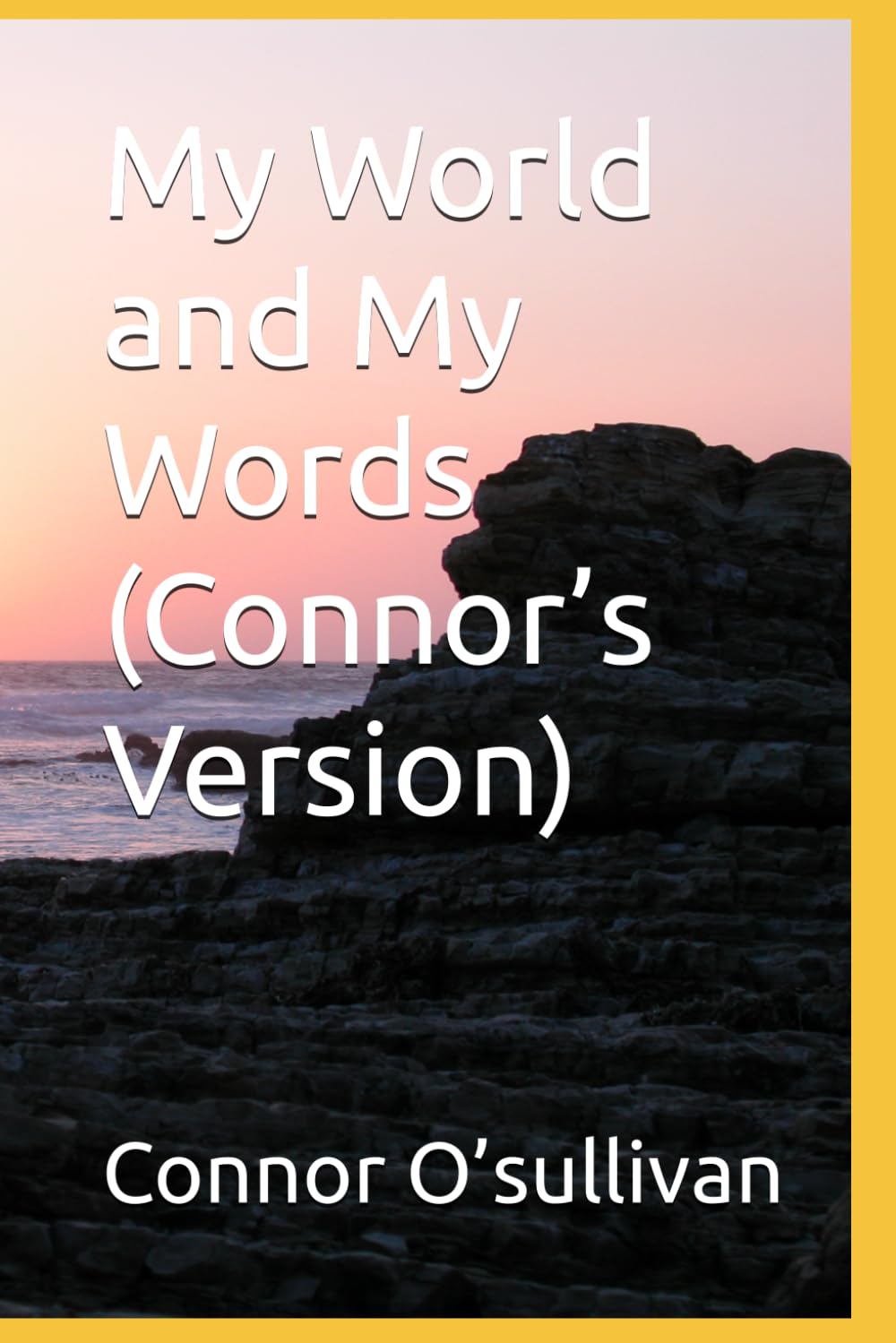 My World and My Words (Connor’s Version)
