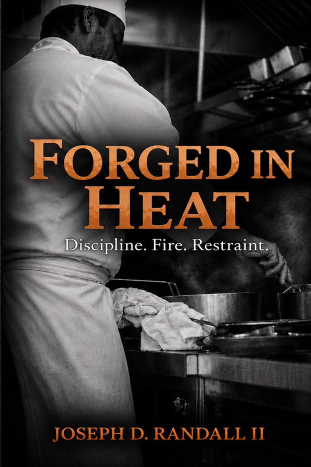 Forged In Heat: Discipline. Fire. Restraint.