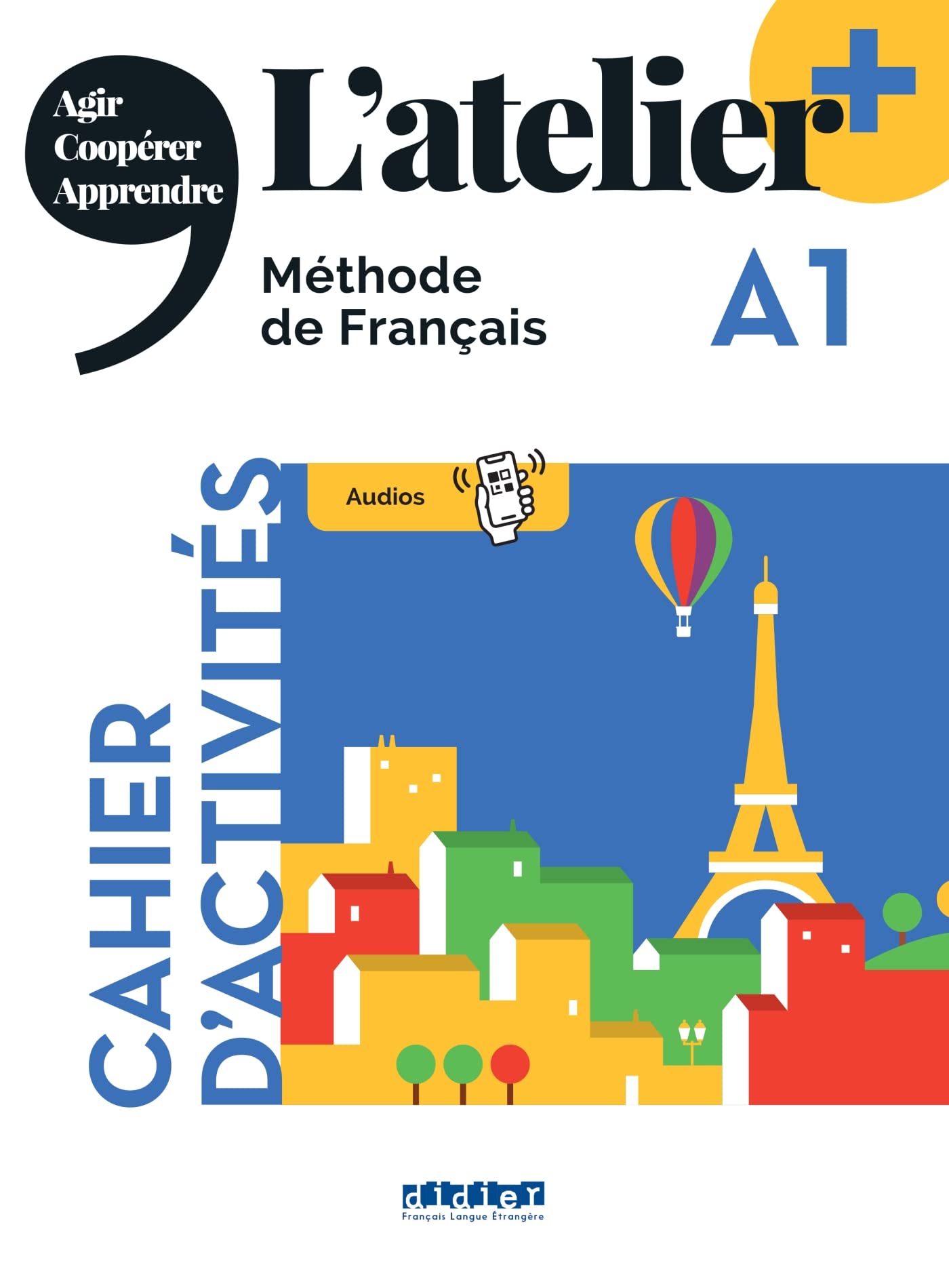 L'atelier + A1 - Cahier + didierfle.app: Cahier d'activites A1 + didierfle.app Paperback – Illustrated, 30 Aug. 2022