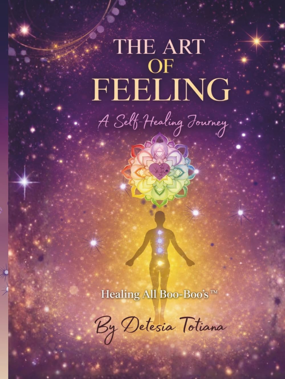 The Art of Feeling: A Self-Healing Journey (The Art of the Journey)