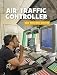 Produktbild Air Traffic Controller (21st Century Skills Library: Cool Vocational Careers)