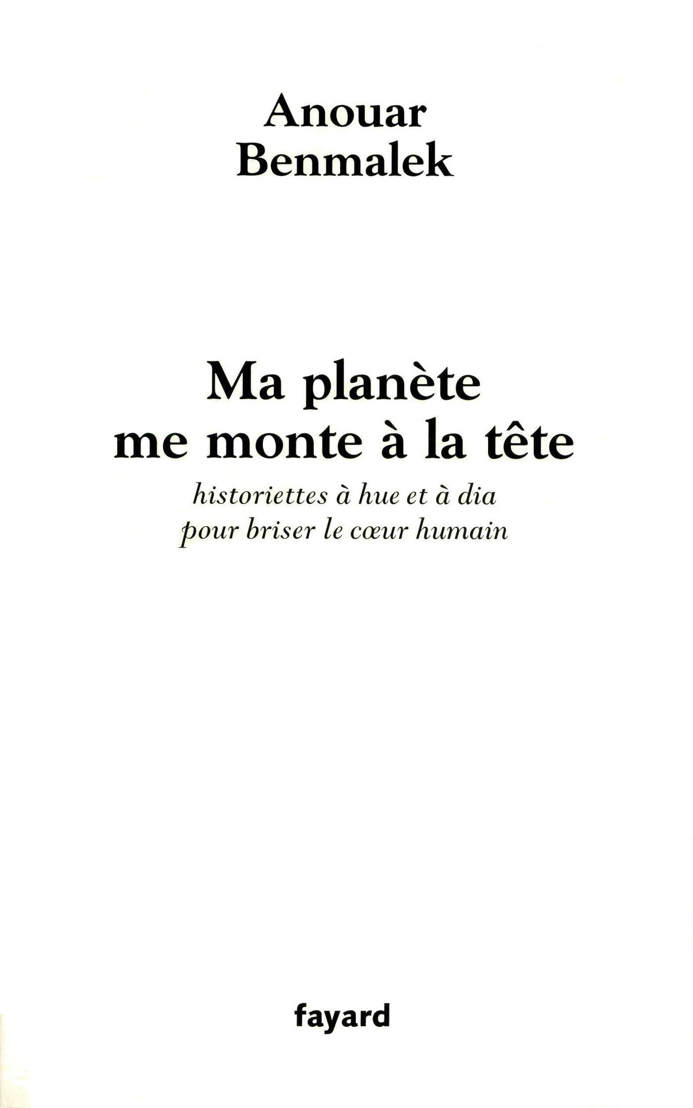 Ma planète me monte à la tête: Historiettes à hue et à dia pour briser le cœur humain (Litt.Gene.) (French Edition)