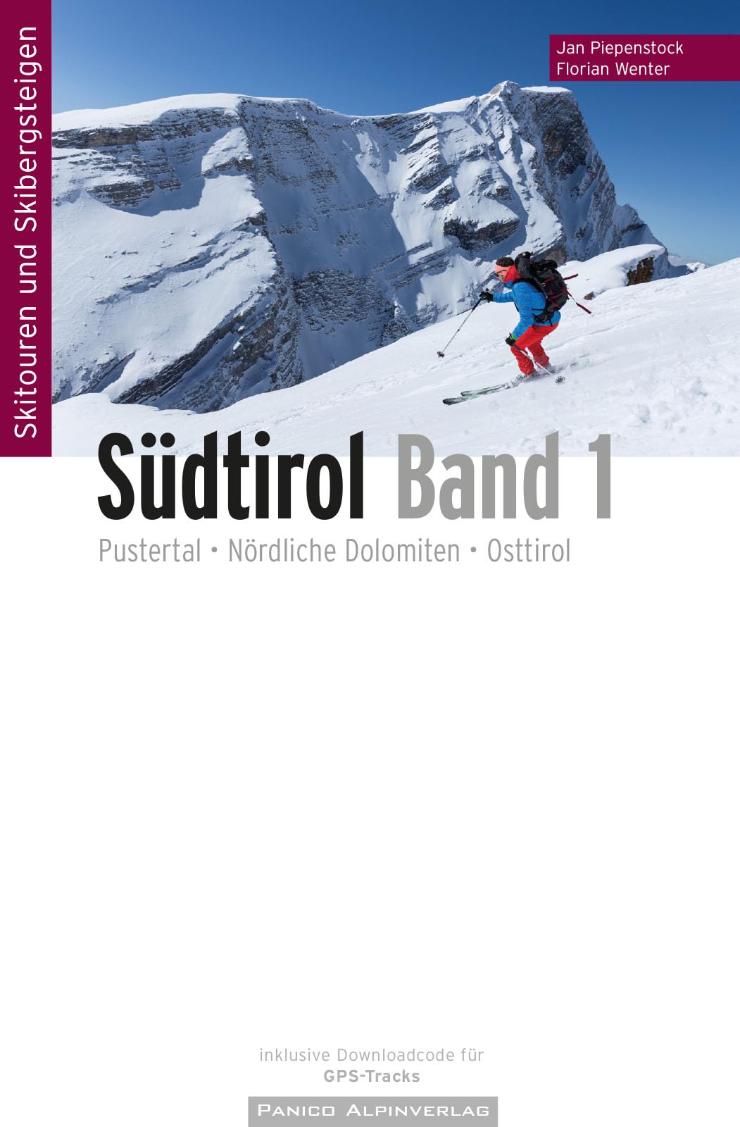 Skitourenführer Südtirol Band 1: Pustertal & Nördliche Dolomiten & Osttirol