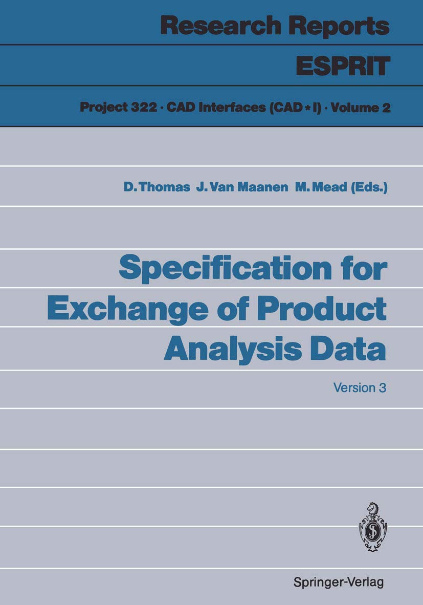 Specification for Exchange of Product Analysis Data: Version 3 (Research Reports Esprit / Project 322. CAD Interfaces (CAD*1)) (Research Reports Esprit, 2, Band 2)