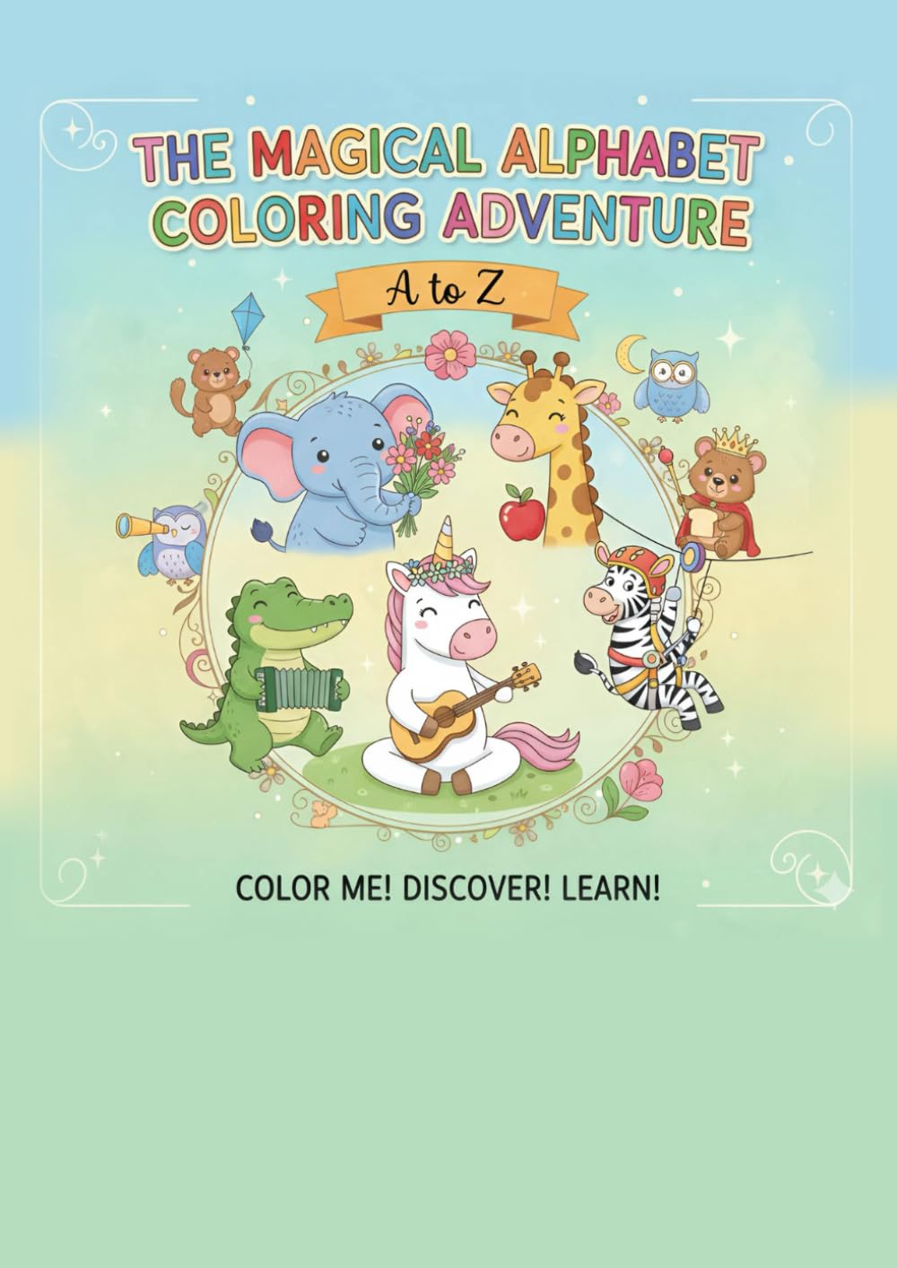 The Magical Alphabet Colouring Adventure: Colour Me Discover Learn (Fun to Learn Colouring Books)