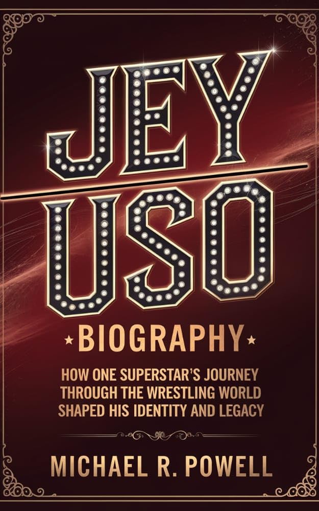 Jey Uso Biography: Shaping Identity and Legacy in the World of Professional Wrestling