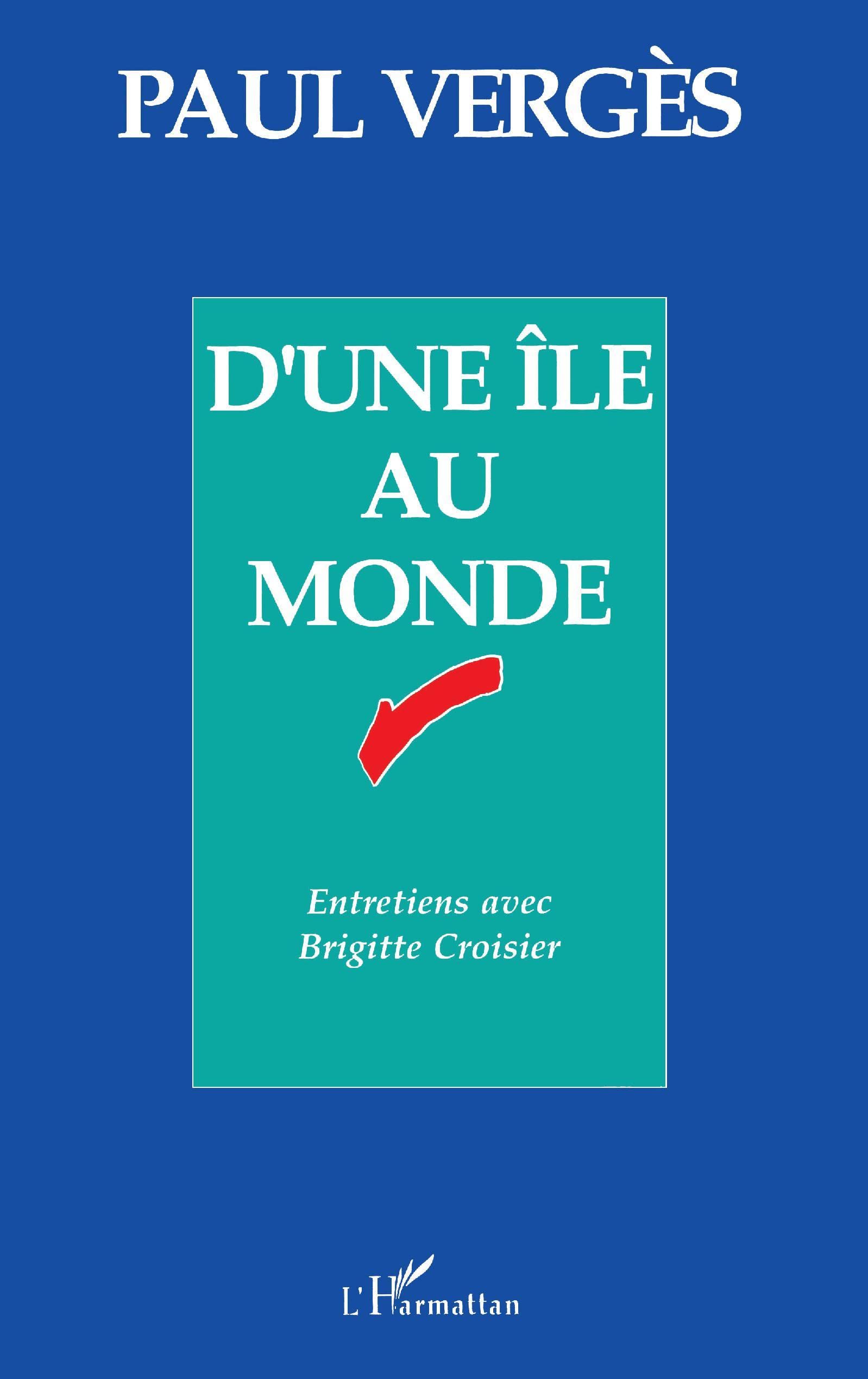 D'une île au monde: Entretiens avec Brigitte Croisier