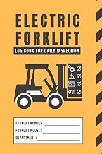 Electric Forklift Log Book for Daily Inspection Checklist: Easy, Useful and Ready to Use Checklist for Safety and Maintenance
