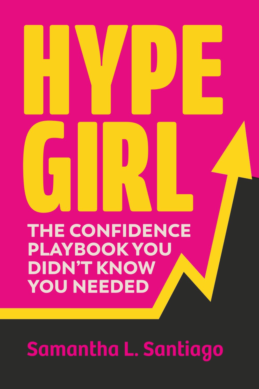 Hype Girl: The Confidence Playbook You Didn’t Know You Needed