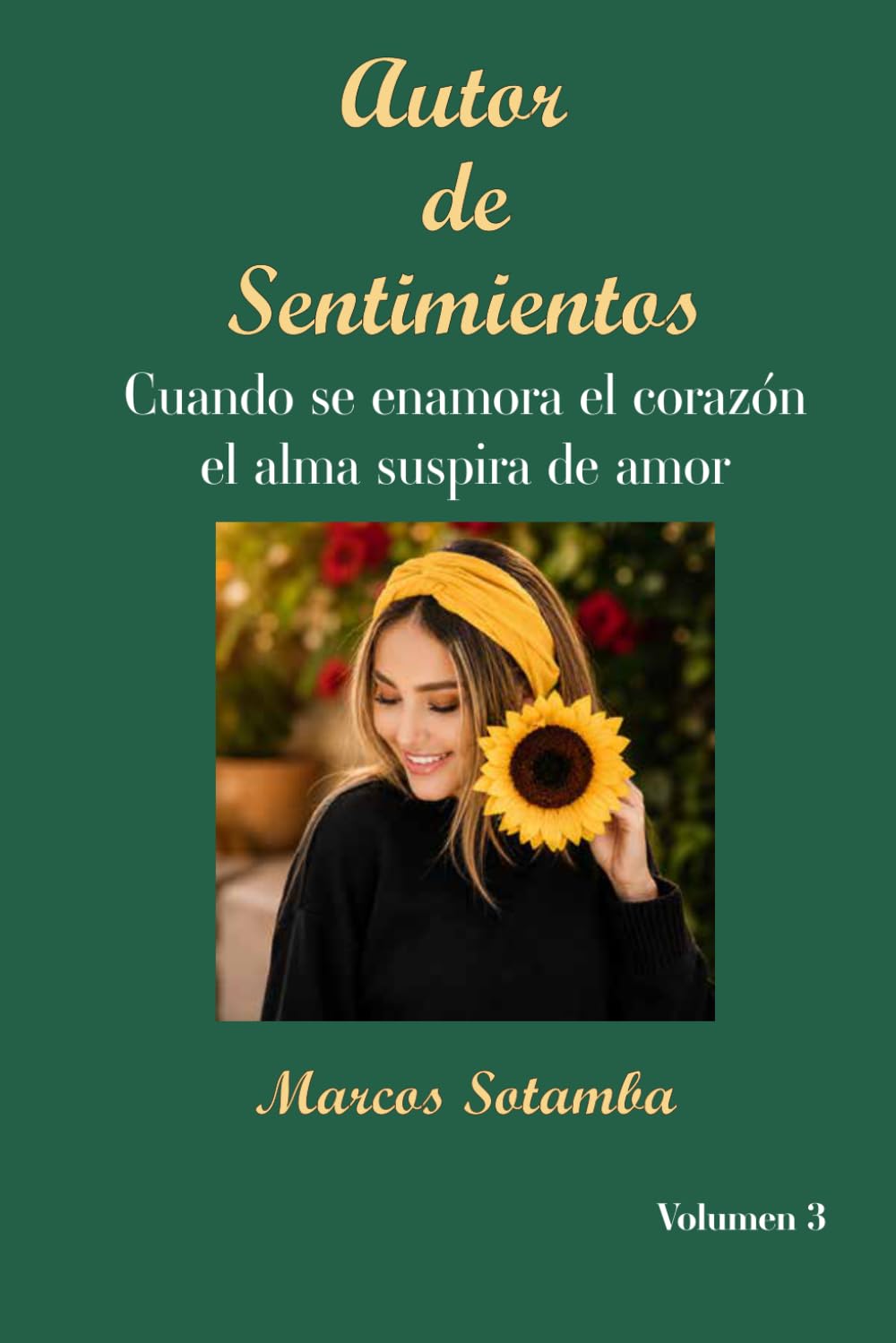 Autor de Sentimientos Volumen 3: Cuando se enamora el corazón el alma suspira de amor