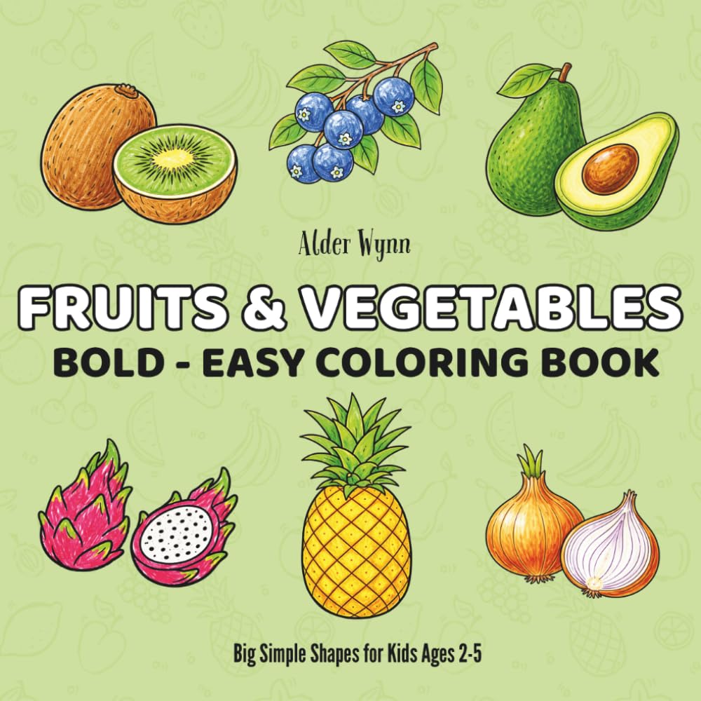 Fruits&Vegetables: Coloring Book for Kids Featuring Fruits and Vegetables with Easy and Bold Designs (Bold&easy)