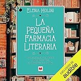  La pequeña farmacia literaria: Una novela sobre una librería en la que los libros son remedios para el alma
