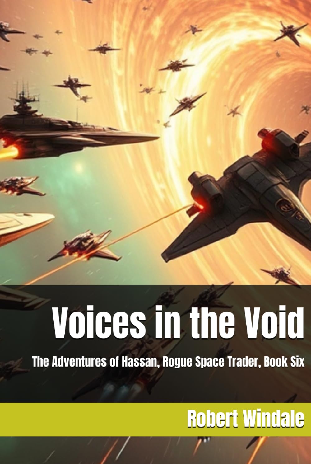 Voices in the Void: The Adventures of Hassan, Rogue Space Trader, Book Six