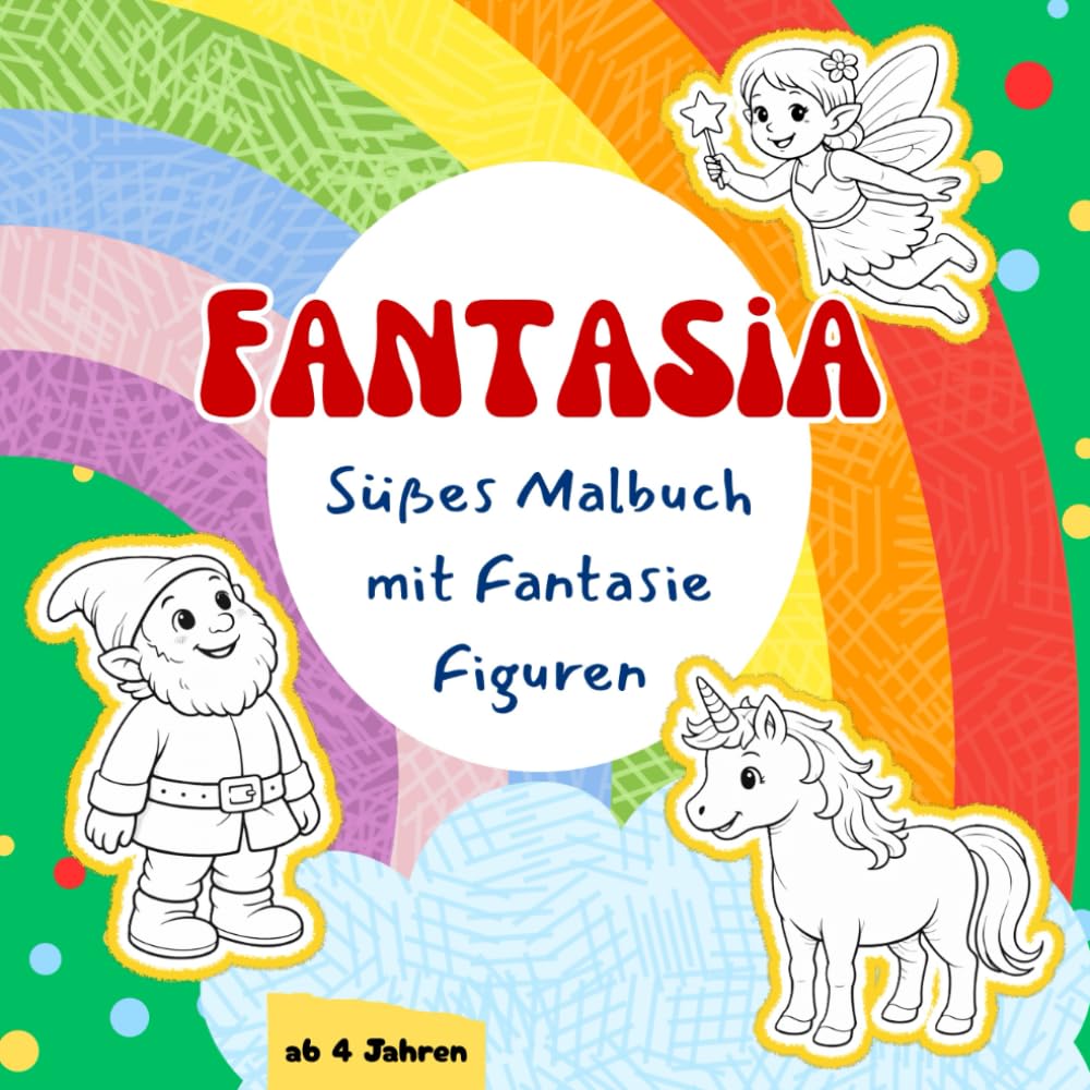 Fantasia: Süßes Ausmalbuch mit Fantasie Figuren (Liebevolle Kindermalbücher)