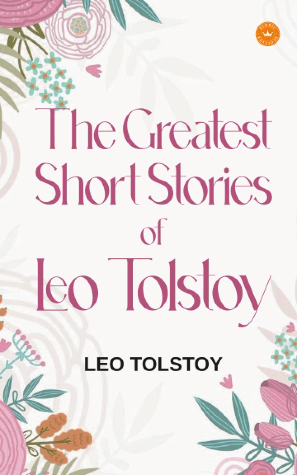 The Greatest Short Stories of Leo Tolstoy