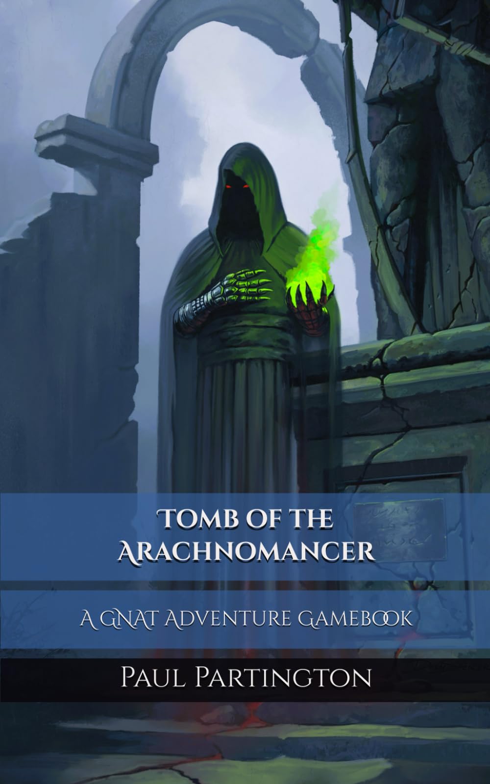 Tomb of the Arachnomancer: A GNAT Adventure Gamebook